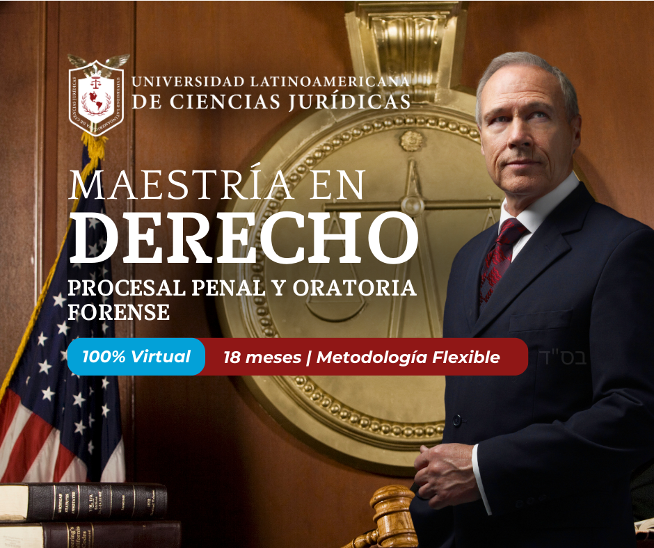 Maestría en Derecho Procesal penal y Oratoria Forense